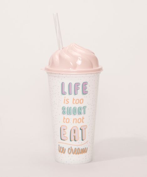 Copo com Canudo Sorvete "Life is Too Short" Rosa