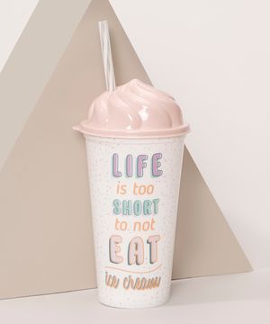 Copo com Canudo Sorvete "Life is Too Short" Rosa