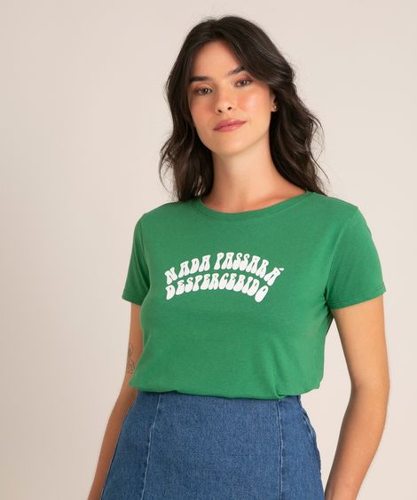 camiseta baby look de algodão "nada passará despercebido" manga curta decote redondo verde escuro