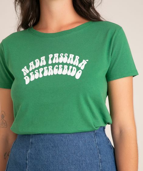 camiseta baby look de algodão "nada passará despercebido" manga curta decote redondo verde escuro