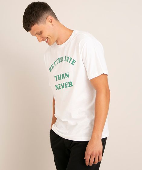 camiseta de algodão "better late than never" manga curta gola careca branca