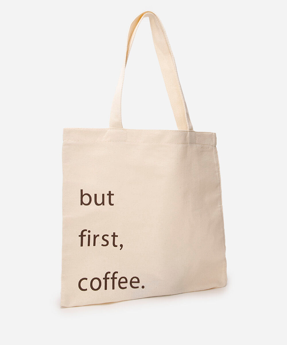 ecobag de algodão but first coffee bege