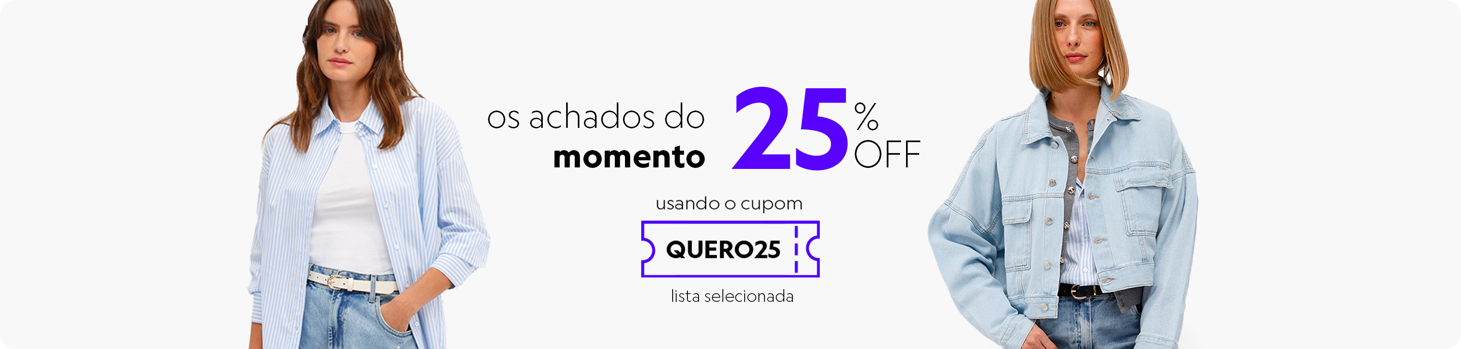 Confira seleção de produtos femininos com 25%
