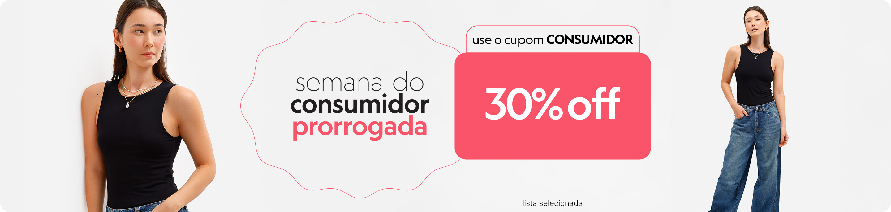 Confira seleção de produtos femininos com 30% off no cupom CONSUMIDOR