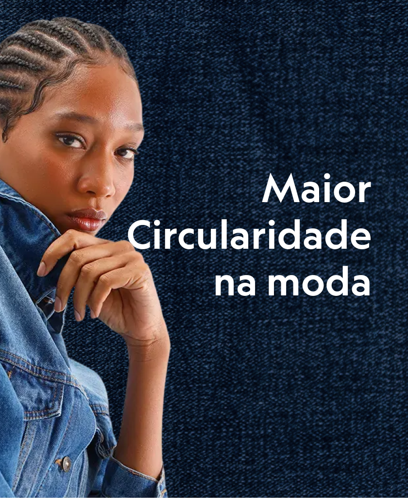 Maior circularidade na moda.